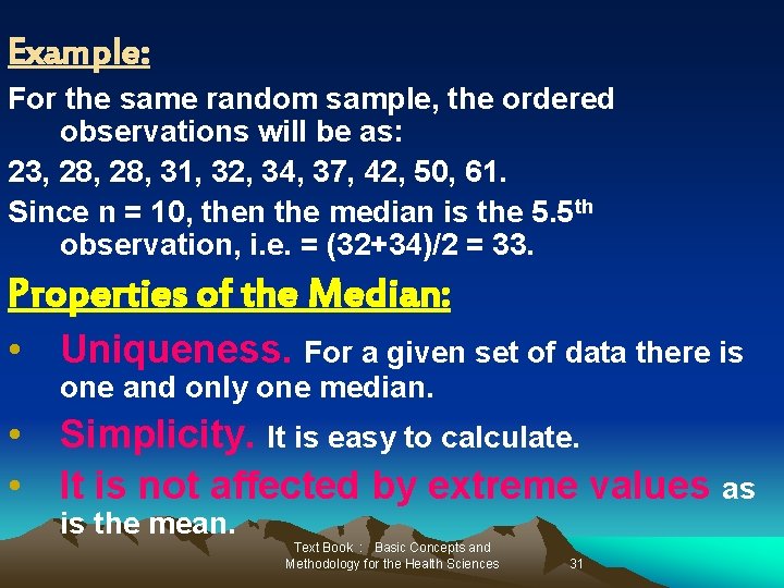 Example: For the same random sample, the ordered observations will be as: 23, 28,