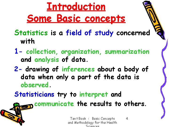 Introduction Some Basic concepts Statistics is a field of study concerned with 1 -