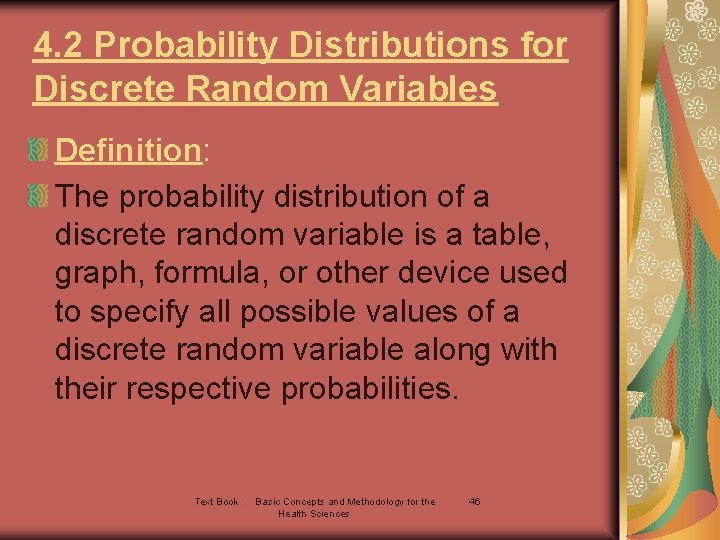 4. 2 Probability Distributions for Discrete Random Variables Definition: The probability distribution of a