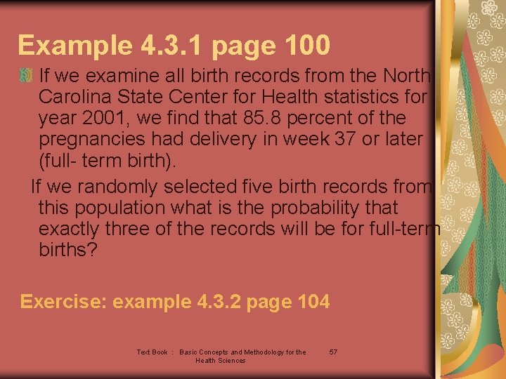 Example 4. 3. 1 page 100 If we examine all birth records from the