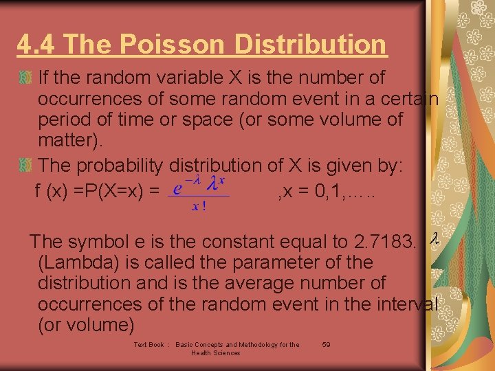 4. 4 The Poisson Distribution If the random variable X is the number of