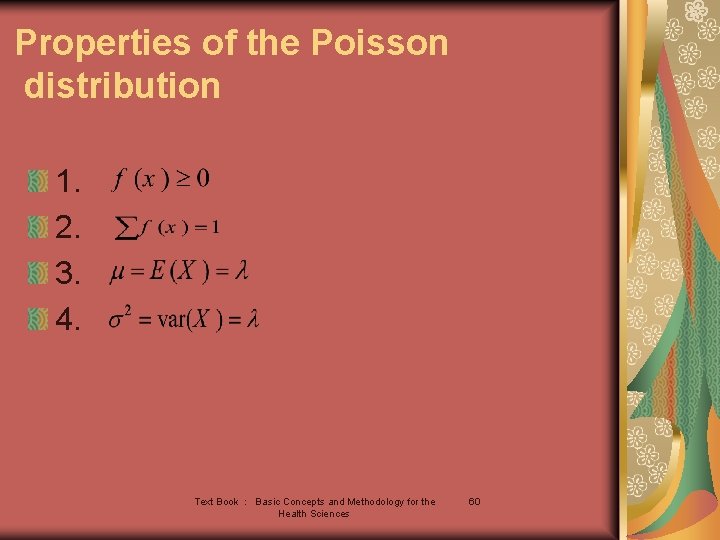 Properties of the Poisson distribution 1. 2. 3. 4. Text Book : Basic Concepts