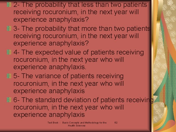 2 - The probability that less than two patients receiving rocuronium, in the next