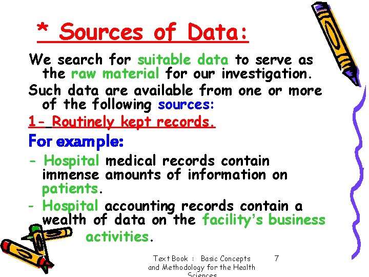 * Sources of Data: We search for suitable data to serve as the raw