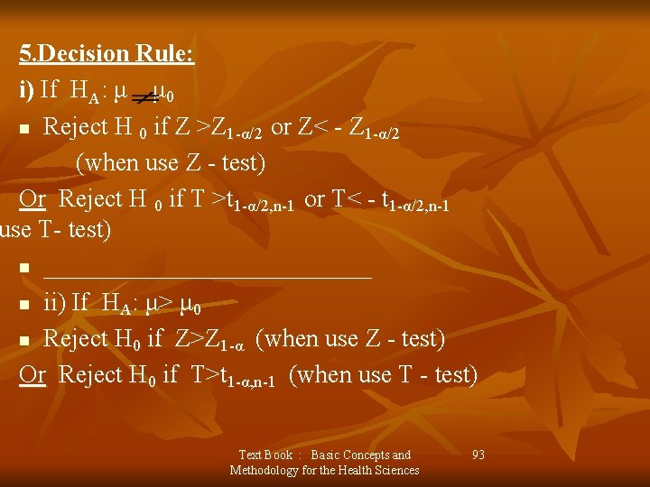 5. Decision Rule: i) If HA: μ μ 0 n Reject H 0 if