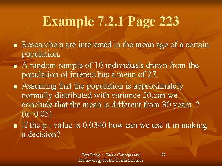 Example 7. 2. 1 Page 223 n n Researchers are interested in the mean