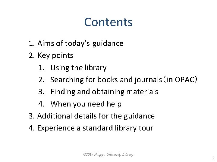 Contents 1. Aims of today’s guidance 2. Key points 1. Using the library 2.