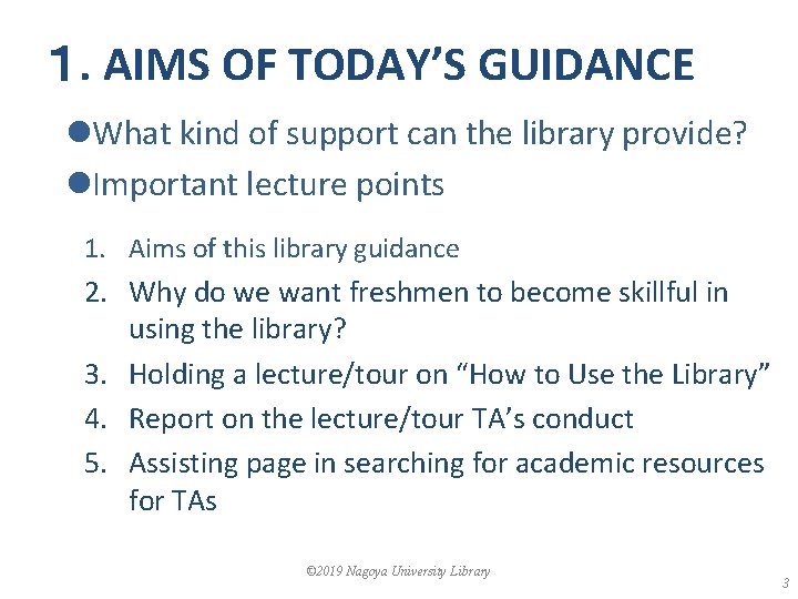 １. AIMS OF TODAY’S GUIDANCE l. What kind of support can the library provide?