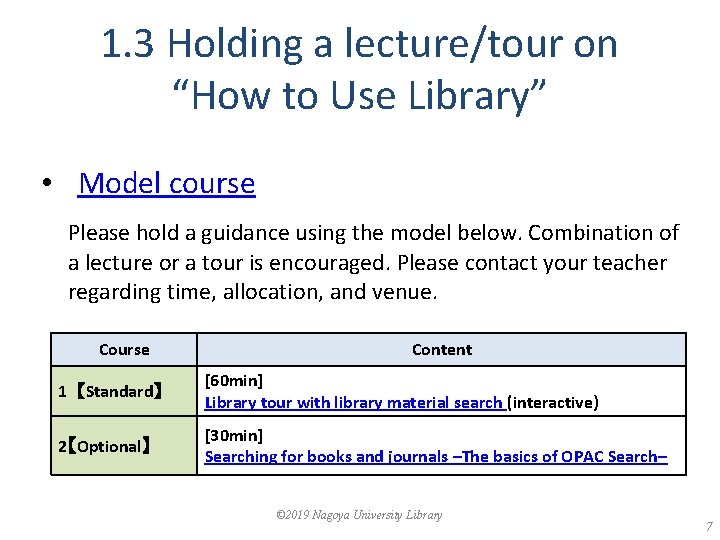 1. 3 Holding a lecture/tour on “How to Use Library” • Model course Please