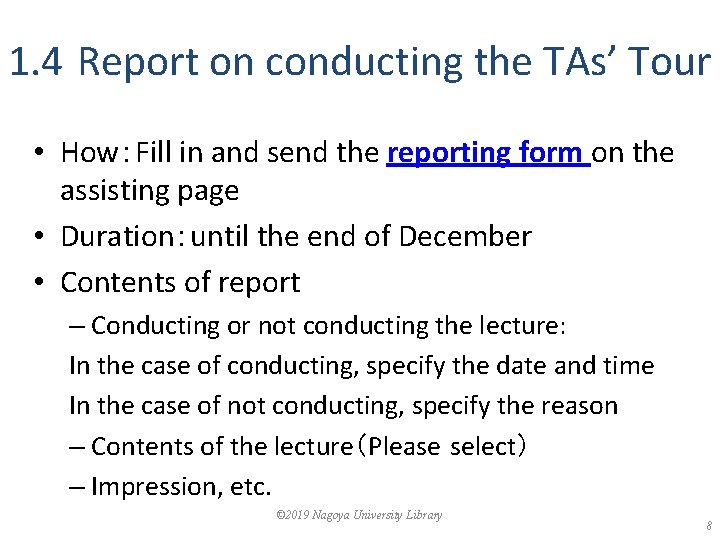 1. 4 Report on conducting the TAs’ Tour • How：Fill in and send the