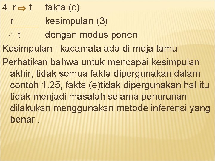 4. r r t fakta (c) kesimpulan (3) t dengan modus ponen Kesimpulan :
