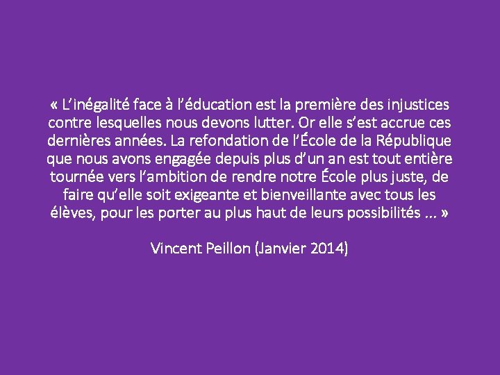  « L’inégalité face à l’éducation est la première des injustices contre lesquelles nous