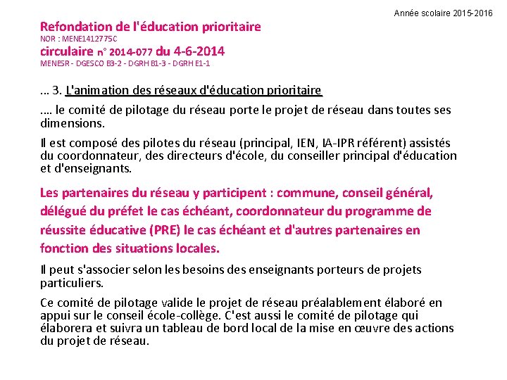 Refondation de l'éducation prioritaire Année scolaire 2015 -2016 NOR : MENE 1412775 C circulaire