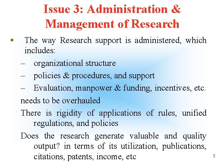 Issue 3: Administration & Management of Research w The way Research support is administered,