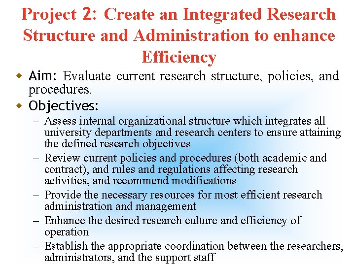 Project 2: Create an Integrated Research Structure and Administration to enhance Efficiency w Aim: