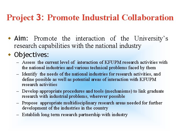 Project 3: Promote Industrial Collaboration w Aim: Promote the interaction of the University’s research