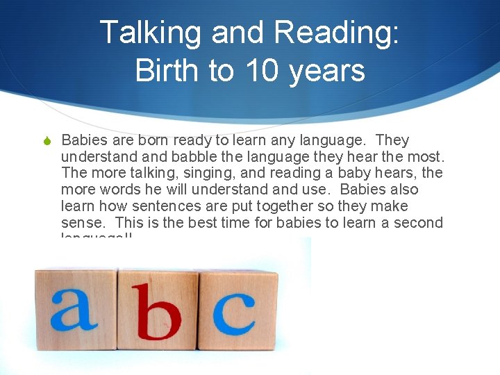 Talking and Reading: Birth to 10 years S Babies are born ready to learn