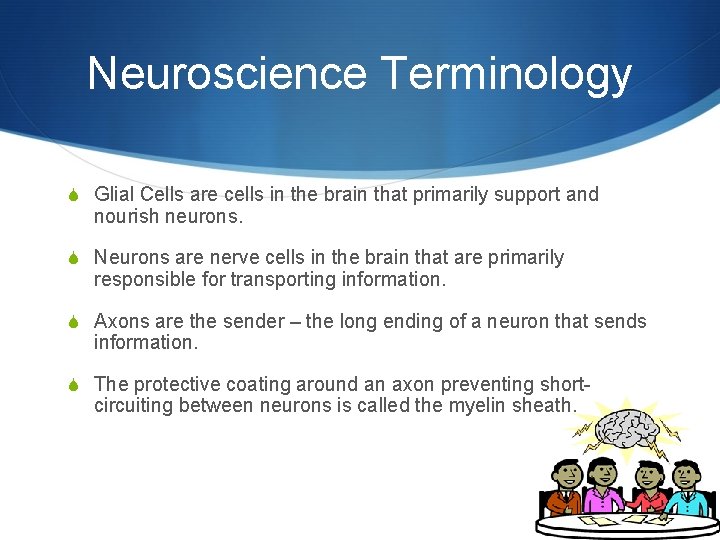 Neuroscience Terminology S Glial Cells are cells in the brain that primarily support and