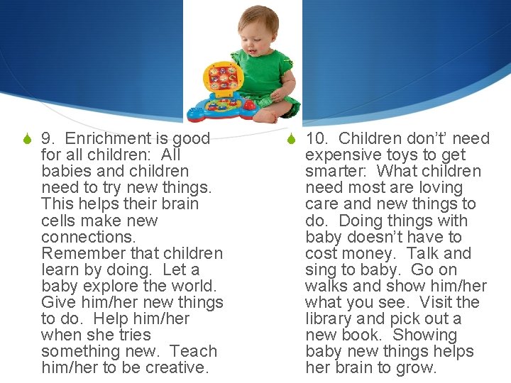 S 9. Enrichment is good for all children: All babies and children need to