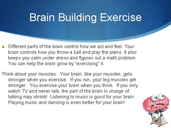 Brain Building Exercise S Different parts of the brain control how we act and