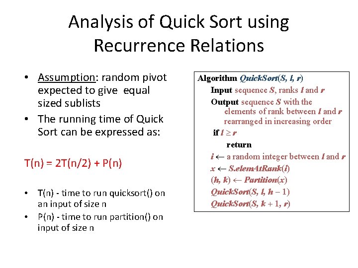 Analysis of Quick Sort using Recurrence Relations • Assumption: random pivot expected to give