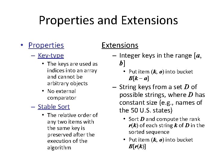 Properties and Extensions • Properties – Key-type • The keys are used as indices