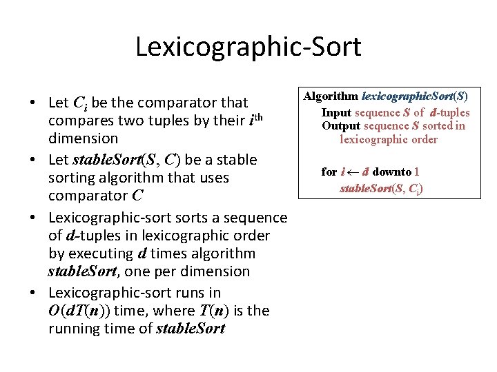 Lexicographic-Sort • Let Ci be the comparator that compares two tuples by their ith