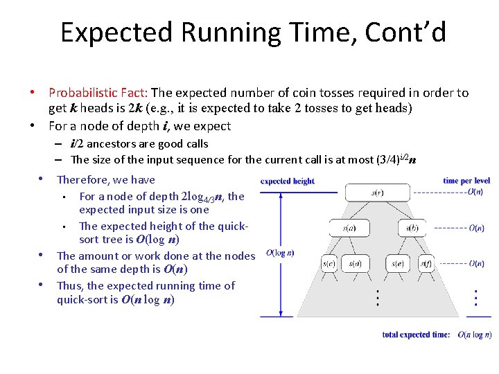 Expected Running Time, Cont’d • Probabilistic Fact: The expected number of coin tosses required