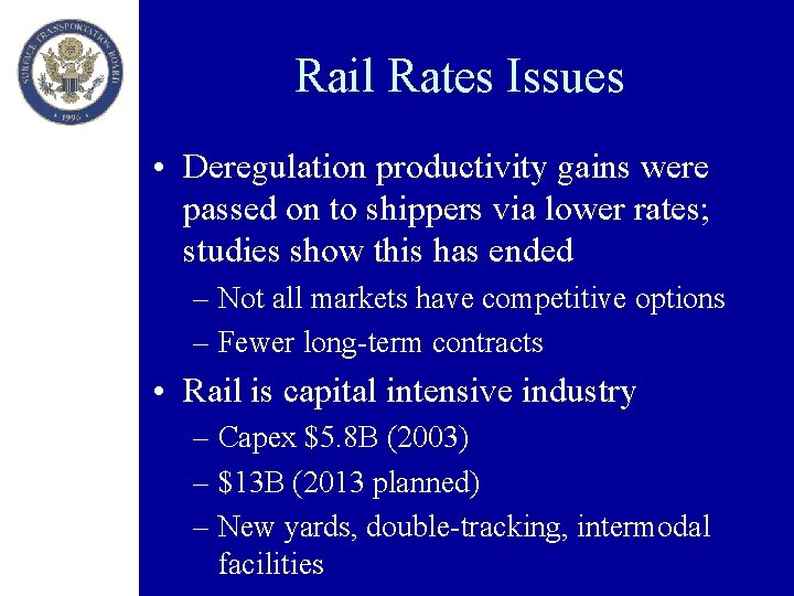 Rail Rates Issues • Deregulation productivity gains were passed on to shippers via lower