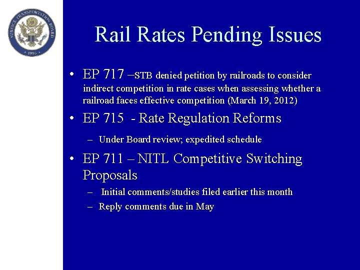 Rail Rates Pending Issues • EP 717 –STB denied petition by railroads to consider