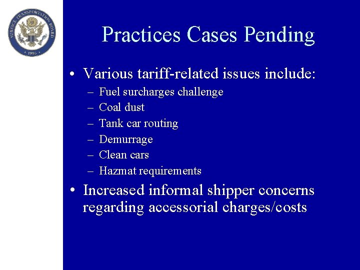 Practices Cases Pending • Various tariff-related issues include: – – – Fuel surcharges challenge