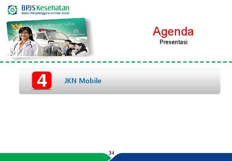 Agenda Presentasi JKN Mobile 34 