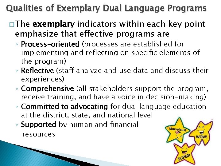 Qualities of Exemplary Dual Language Programs � The exemplary indicators within each key point