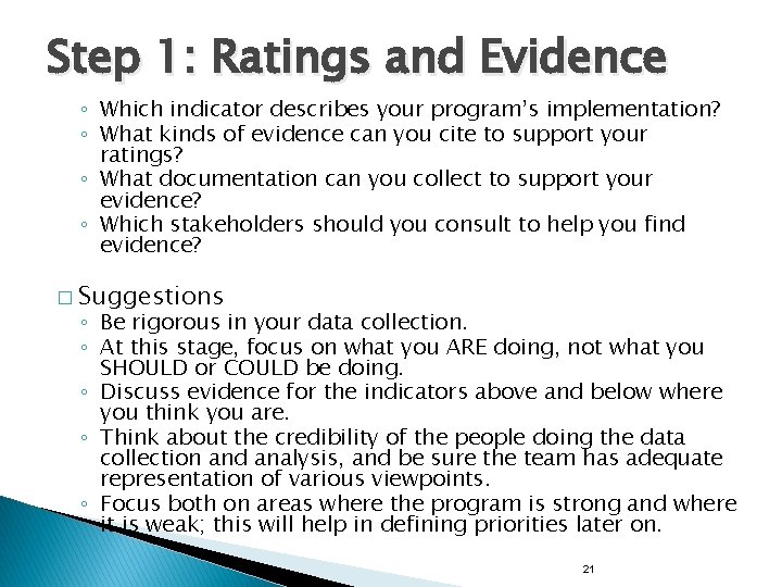 Step 1: Ratings and Evidence ◦ Which indicator describes your program’s implementation? ◦ What