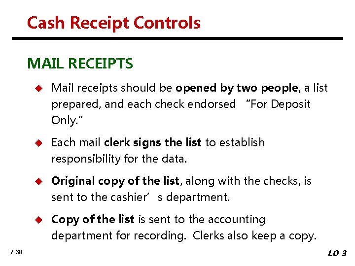 Cash Receipt Controls MAIL RECEIPTS 7 -30 u Mail receipts should be opened by