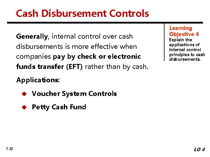 Cash Disbursement Controls Generally, internal control over cash disbursements is more effective when companies