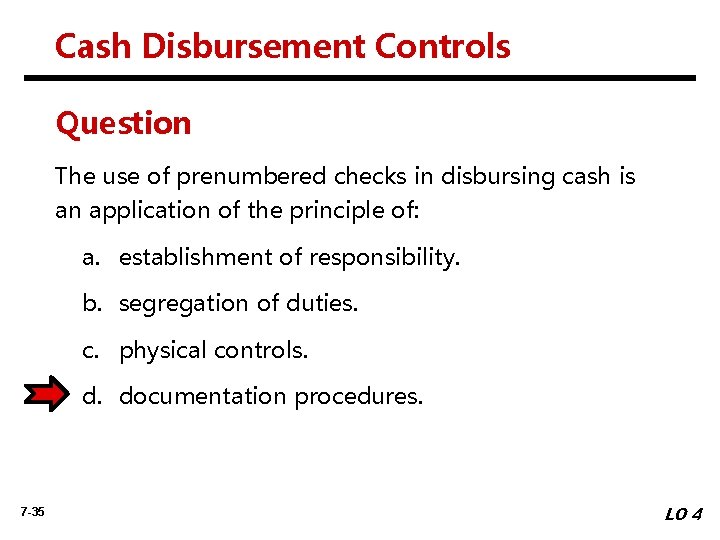 Cash Disbursement Controls Question The use of prenumbered checks in disbursing cash is an