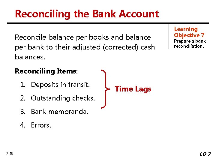 Reconciling the Bank Account Reconcile balance per books and balance per bank to their