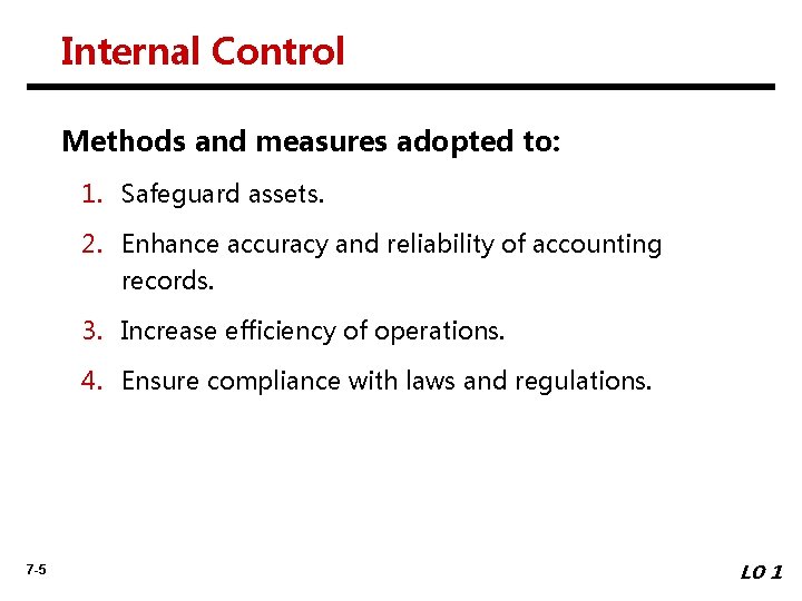 Internal Control Methods and measures adopted to: 1. Safeguard assets. 2. Enhance accuracy and