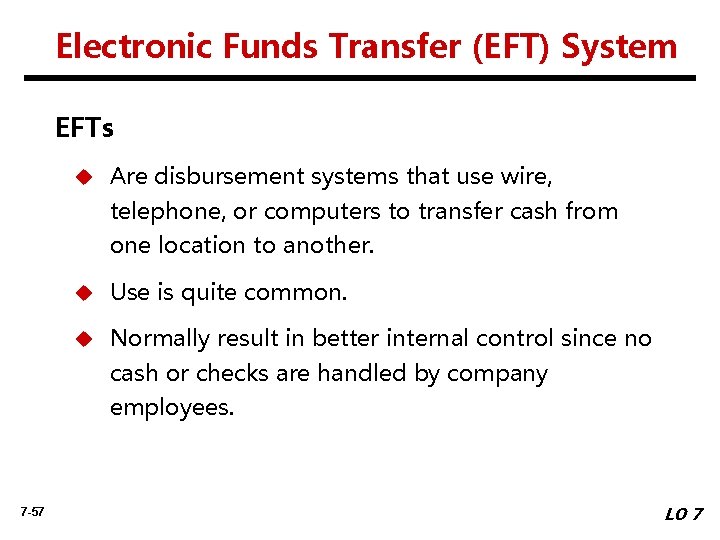 Electronic Funds Transfer (EFT) System EFTs u Are disbursement systems that use wire, telephone,