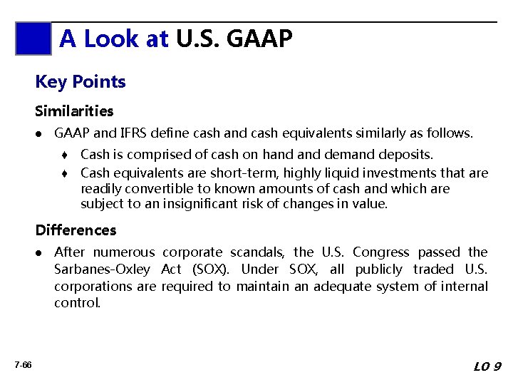 A Look at U. S. GAAP Key Points Similarities l GAAP and IFRS define