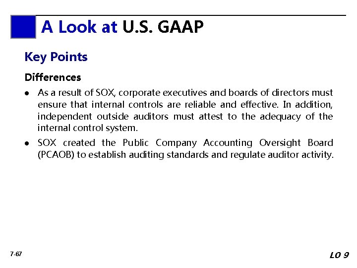 A Look at U. S. GAAP Key Points Differences 7 -67 l As a