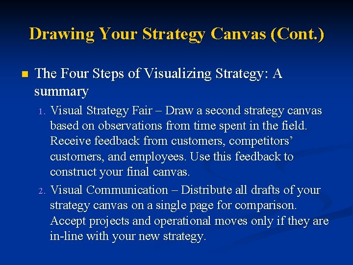 Drawing Your Strategy Canvas (Cont. ) n The Four Steps of Visualizing Strategy: A