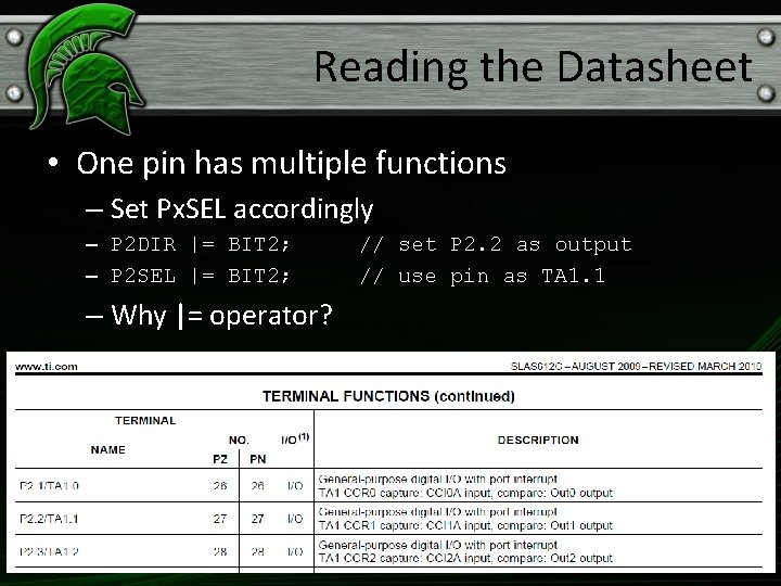 Reading the Datasheet • One pin has multiple functions – Set Px. SEL accordingly