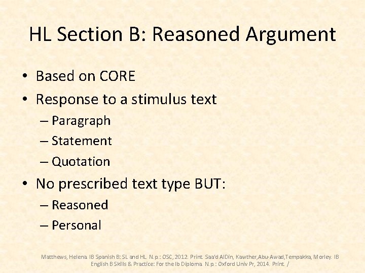 HL Section B: Reasoned Argument • Based on CORE • Response to a stimulus