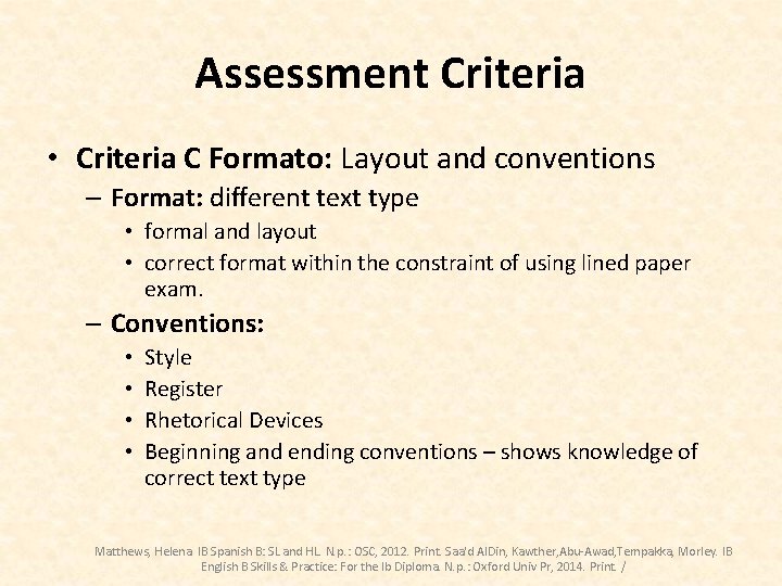 Assessment Criteria • Criteria C Formato: Layout and conventions – Format: different text type