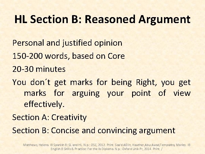 HL Section B: Reasoned Argument Personal and justified opinion 150 -200 words, based on