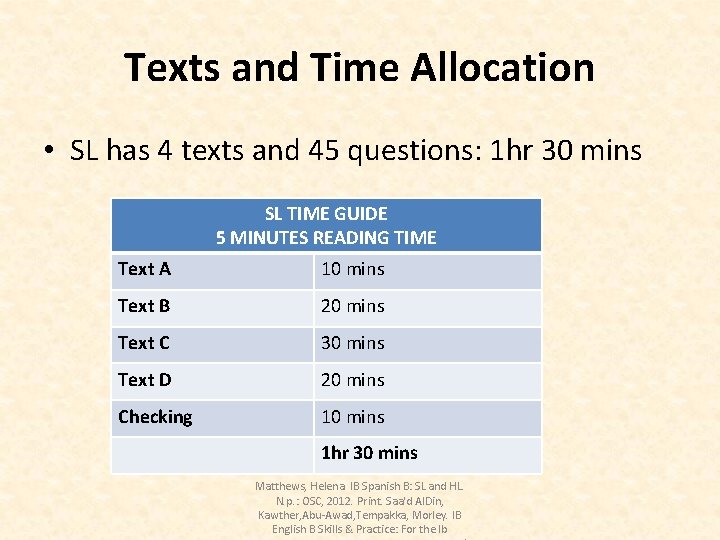 Texts and Time Allocation • SL has 4 texts and 45 questions: 1 hr
