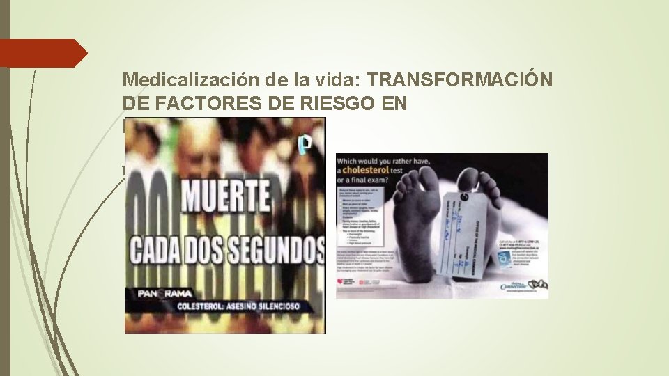 Medicalización de la vida: TRANSFORMACIÓN DE FACTORES DE RIESGO EN ENFERMEDADES EL MARKETING DEL