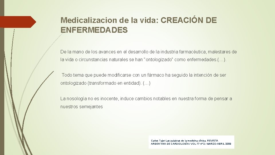 Medicalizacion de la vida: CREACIÓN DE ENFERMEDADES De la mano de los avances en